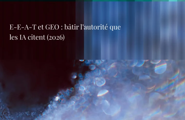 Signaux E-E-A-T et GEO