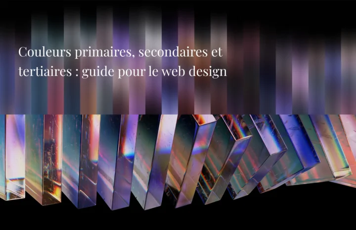 Couleurs primaires, secondaires et tertiaires : guide pour le web design