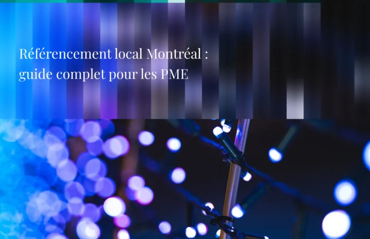 Référencement local Montréal : guide complet pour les PME