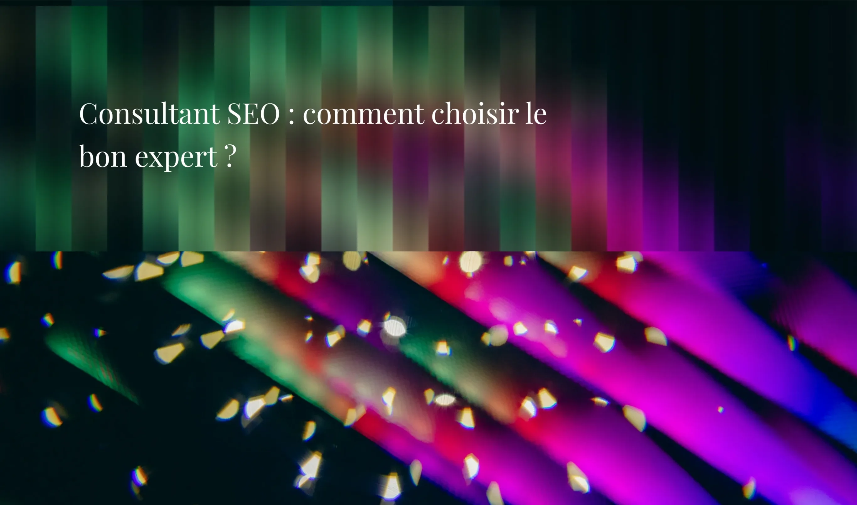 Consultant SEO : comment choisir le bon expert ? - Agence Chocolat