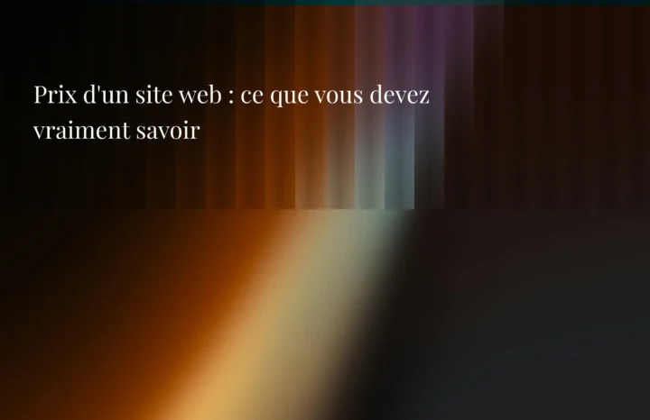 Prix d'un site web : ce que vous devez vraiment savoir